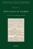 Jésus dans le Talmud et la littérature rabbinique ancienne 